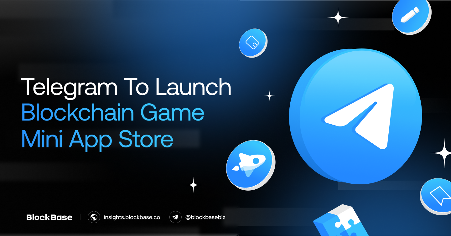 Telegram To Launch Blockchain Game Mini App Store by the end of this July