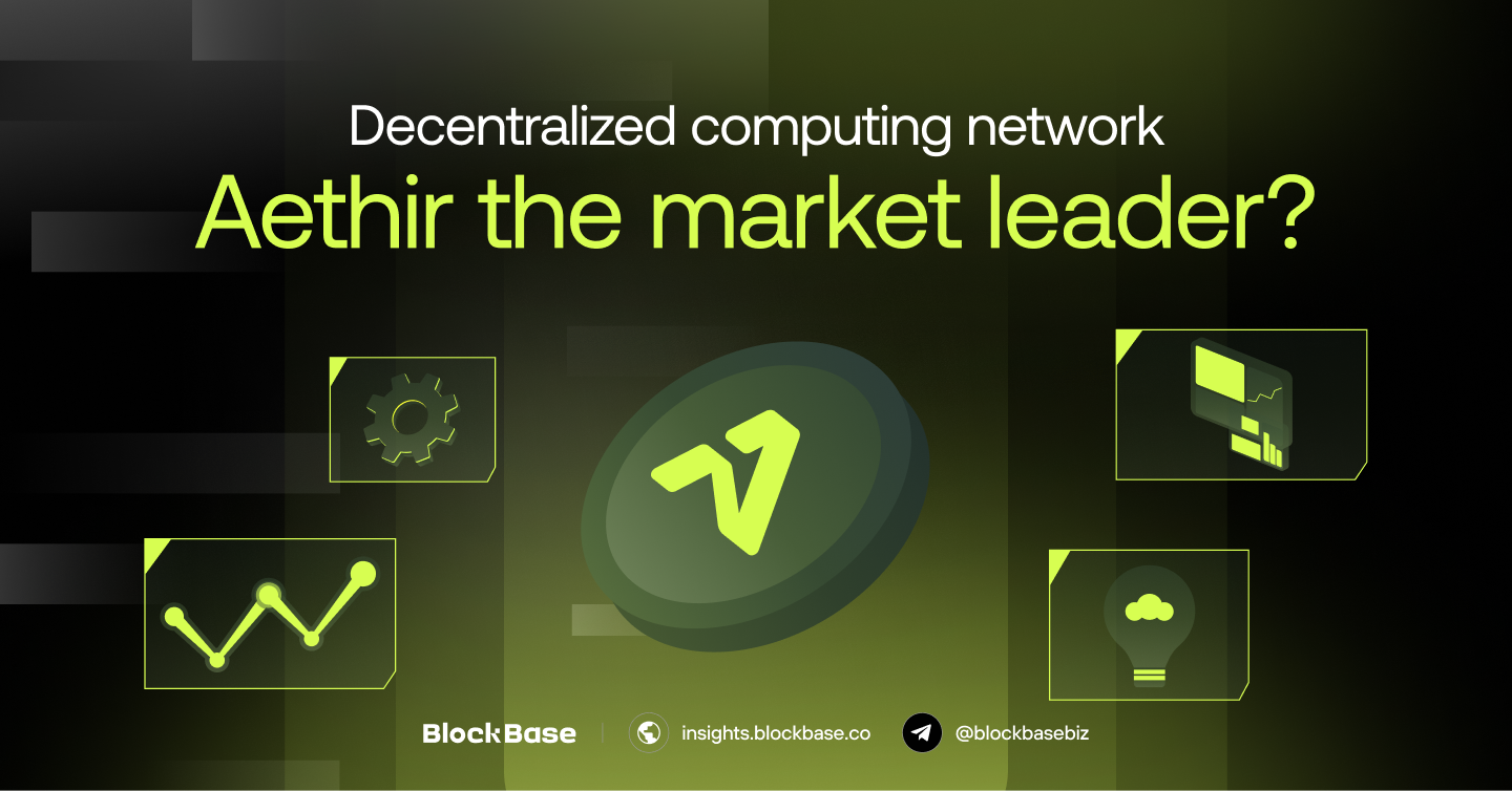 Decentralized Computing Network: Aethir the Market Leader?