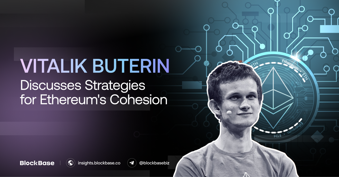 Vitalik Buterin Discusses Strategies for Ethereum’s Cohesion